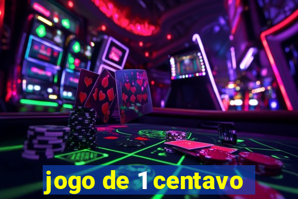 jogo de 1 centavo